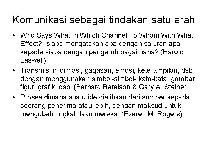 Komunikasi sebagai tindakan satu arah • Who Says What In Which Channel To Whom