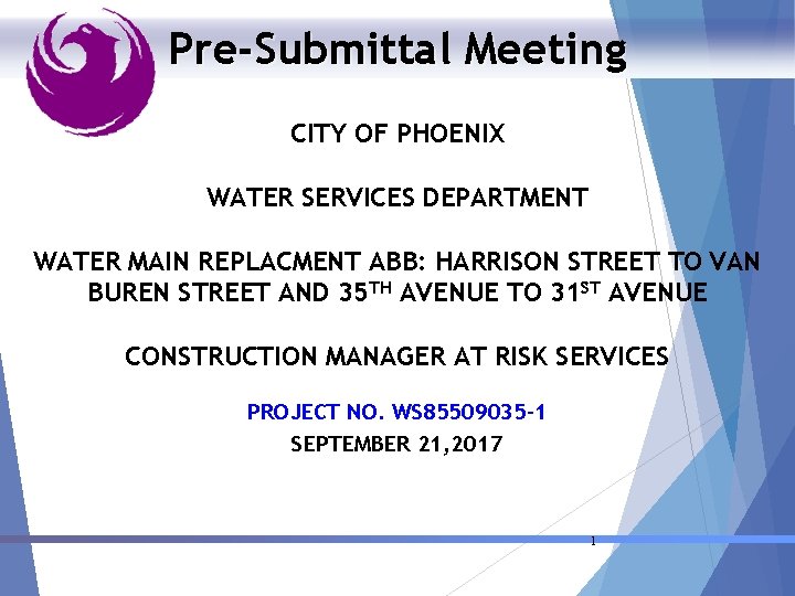 Pre-Submittal Meeting CITY OF PHOENIX WATER SERVICES DEPARTMENT WATER MAIN REPLACMENT ABB: HARRISON STREET