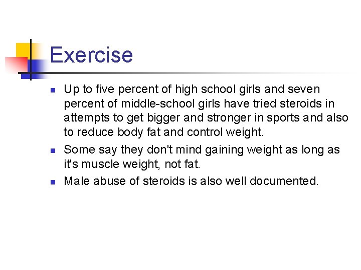 Exercise n n n Up to five percent of high school girls and seven