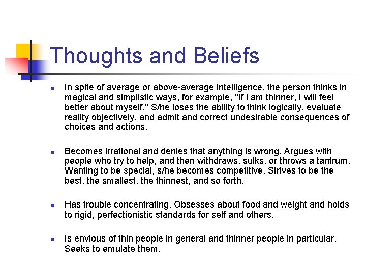 Thoughts and Beliefs n n In spite of average or above-average intelligence, the person