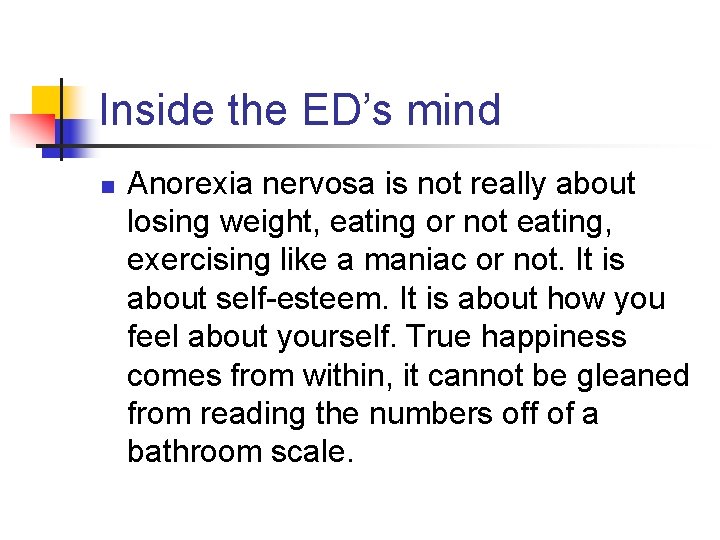 Inside the ED’s mind n Anorexia nervosa is not really about losing weight, eating