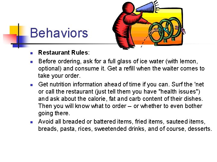 Behaviors n n Restaurant Rules: Before ordering, ask for a full glass of ice