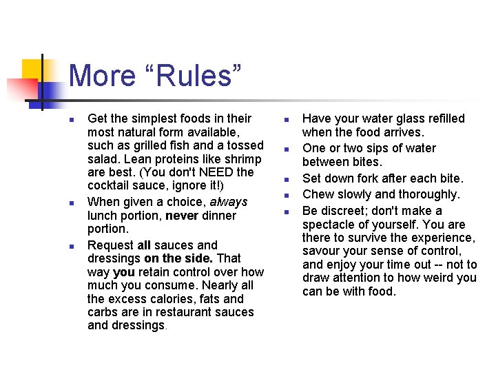 More “Rules” n n n Get the simplest foods in their most natural form