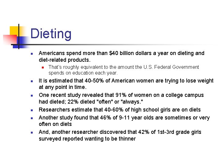 Dieting n Americans spend more than $40 billion dollars a year on dieting and