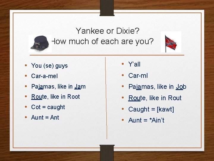 Yankee or Dixie? How much of each are you? • • • You (se)