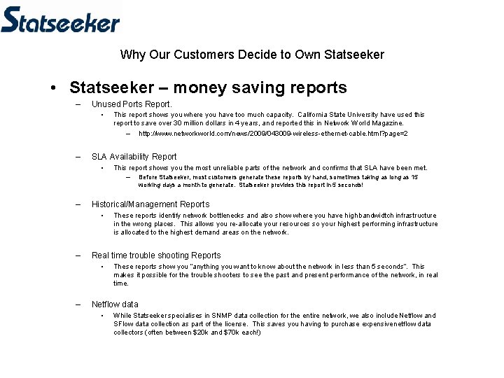 Why Our Customers Decide to Own Statseeker • Statseeker – money saving reports –