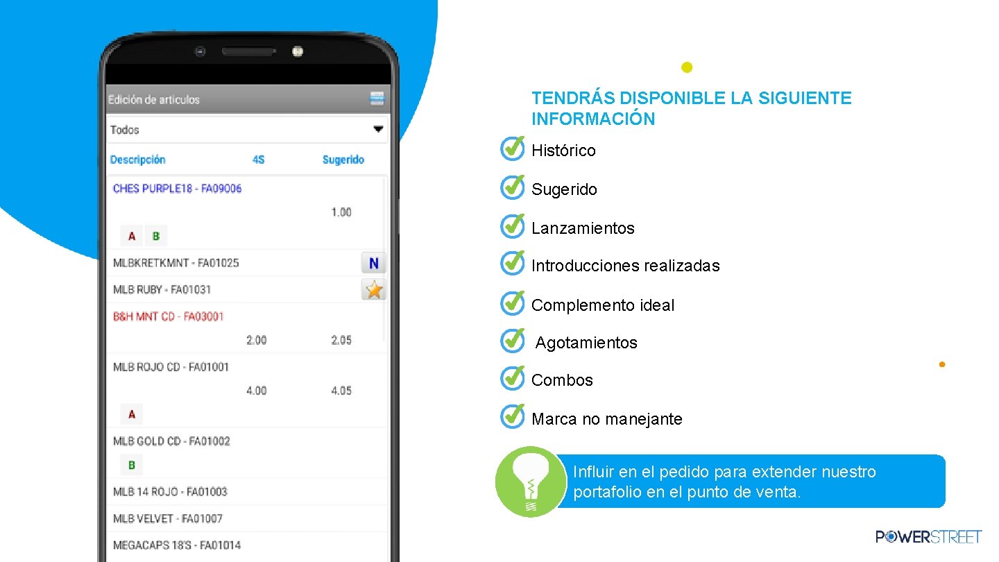 TENDRÁS DISPONIBLE LA SIGUIENTE INFORMACIÓN Histórico Sugerido Lanzamientos Introducciones realizadas Complemento ideal Agotamientos Combos TENDRÁS DISPONIBLE LA SIGUIENTE INFORMACIÓN Histórico Sugerido Lanzamientos Introducciones realizadas Complemento ideal Agotamientos Combos