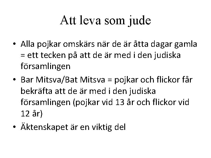 Att leva som jude • Alla pojkar omskärs när de är åtta dagar gamla Att leva som jude • Alla pojkar omskärs när de är åtta dagar gamla