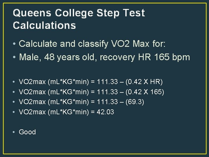 Queens College Step Test Calculations • Calculate and classify VO 2 Max for: •