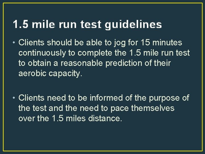 1. 5 mile run test guidelines • Clients should be able to jog for