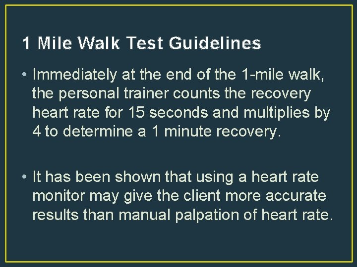 1 Mile Walk Test Guidelines • Immediately at the end of the 1 -mile