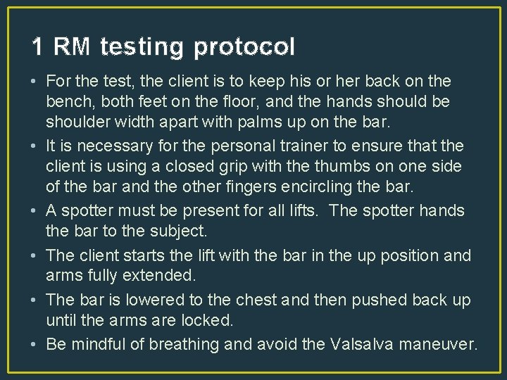1 RM testing protocol • For the test, the client is to keep his