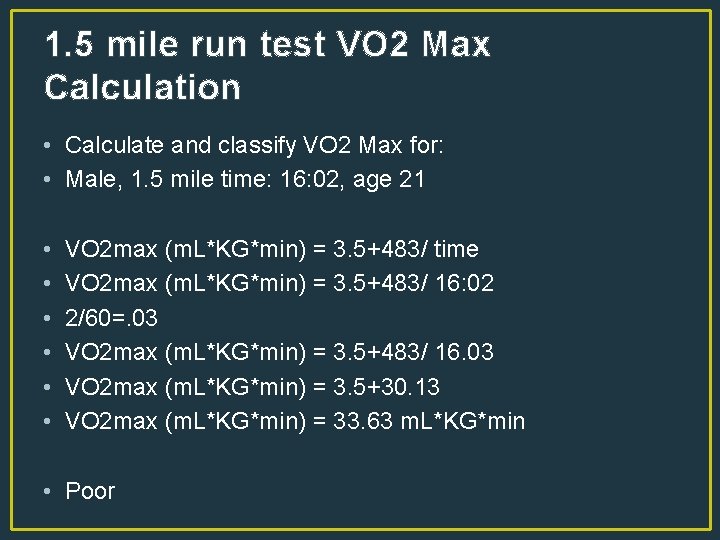 1. 5 mile run test VO 2 Max Calculation • Calculate and classify VO