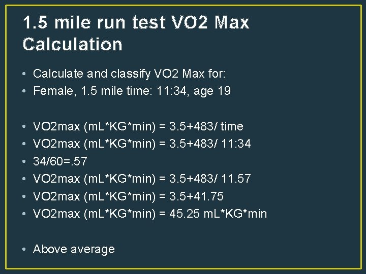 1. 5 mile run test VO 2 Max Calculation • Calculate and classify VO