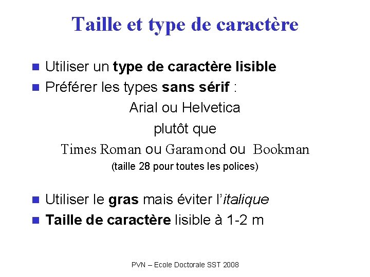 Taille et type de caractère Utiliser un type de caractère lisible n Préférer les Taille et type de caractère Utiliser un type de caractère lisible n Préférer les