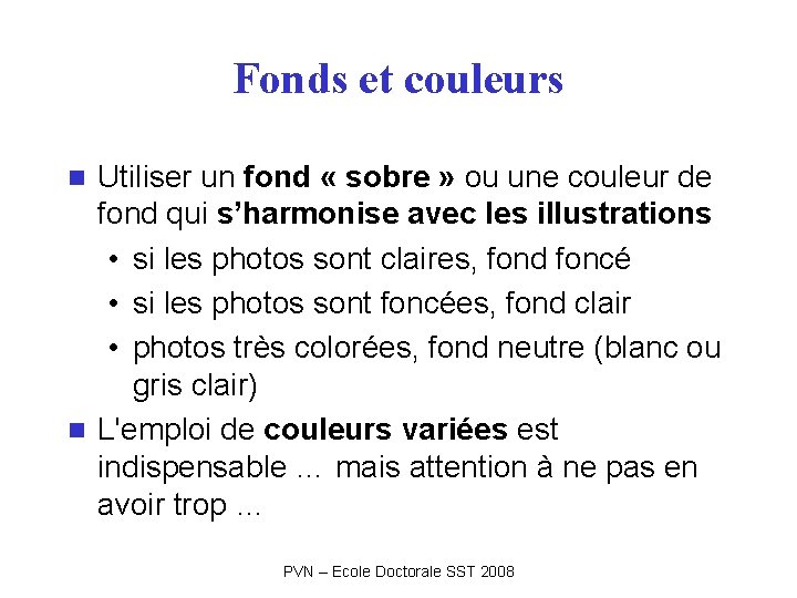 Fonds et couleurs Utiliser un fond « sobre » ou une couleur de fond Fonds et couleurs Utiliser un fond « sobre » ou une couleur de fond