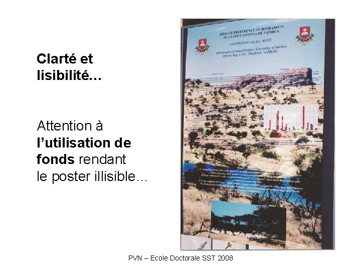 Clarté et lisibilité… Attention à l’utilisation de fonds rendant le poster illisible… PVN – Clarté et lisibilité… Attention à l’utilisation de fonds rendant le poster illisible… PVN –