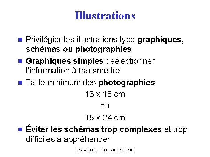 Illustrations Privilégier les illustrations type graphiques, schémas ou photographies n Graphiques simples : sélectionner Illustrations Privilégier les illustrations type graphiques, schémas ou photographies n Graphiques simples : sélectionner