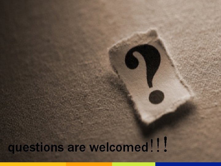 questions are welcomed!! ! 