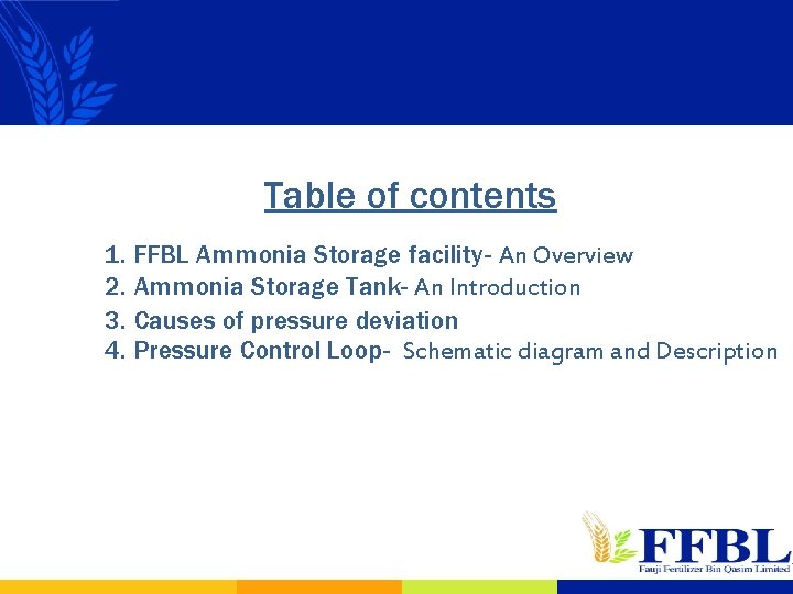 Table of contents 1. FFBL Ammonia Storage facility- An Overview 2. Ammonia Storage Tank-