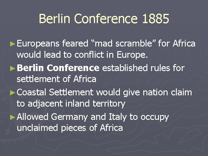 Berlin Conference 1885 ► Europeans feared “mad scramble” for Africa would lead to conflict
