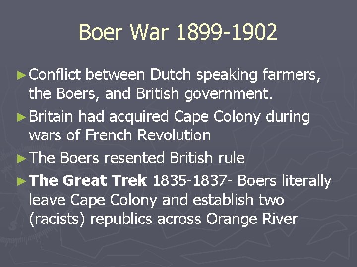 Boer War 1899 -1902 ► Conflict between Dutch speaking farmers, the Boers, and British
