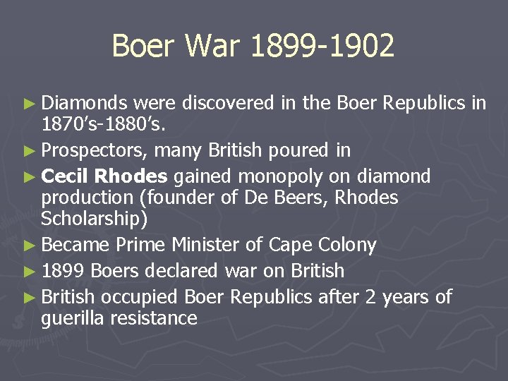 Boer War 1899 -1902 ► Diamonds were discovered in the Boer Republics in 1870’s-1880’s.