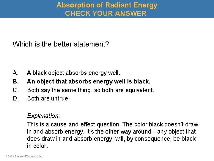 Absorption of Radiant Energy CHECK YOUR ANSWER Which is the better statement? A. B.