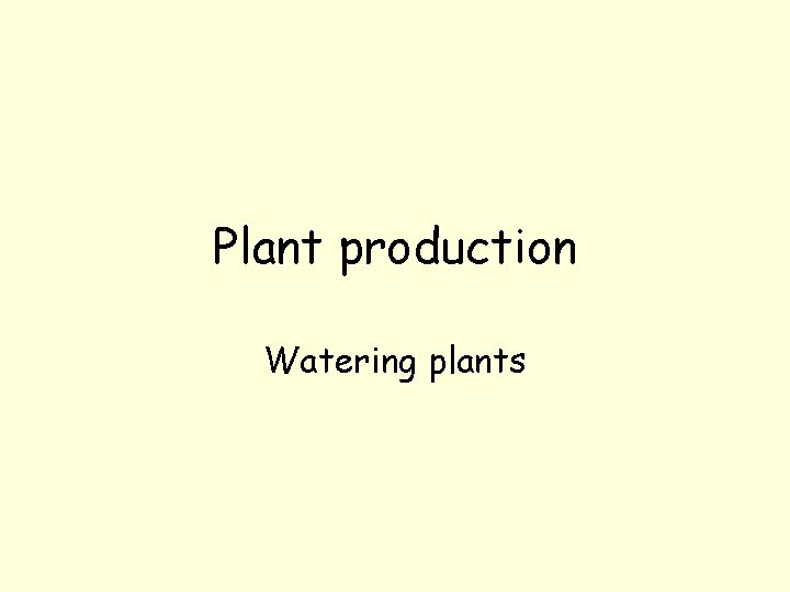 Plant production Watering plants 