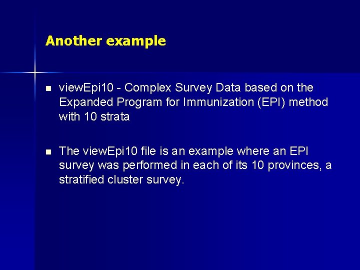 Another example n view. Epi 10 - Complex Survey Data based on the Expanded