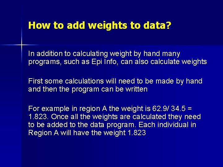 How to add weights to data? In addition to calculating weight by hand many