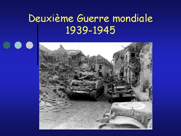 Deuxième Guerre mondiale 1939 -1945 