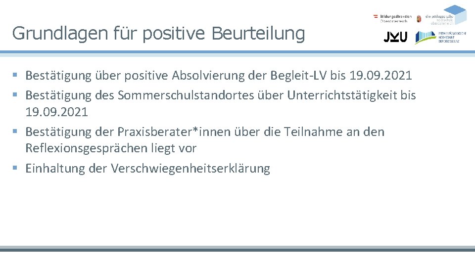 Grundlagen für positive Beurteilung § Bestätigung über positive Absolvierung der Begleit-LV bis 19. 09.