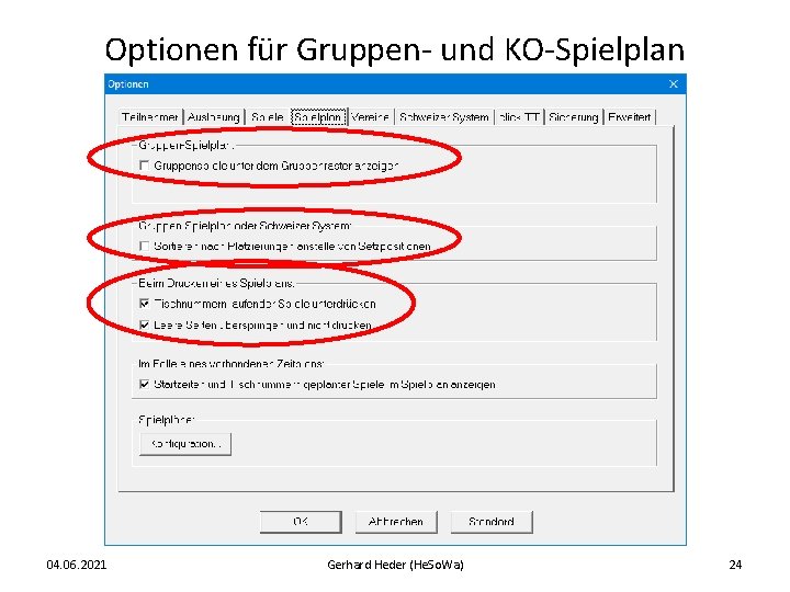 Optionen für Gruppen- und KO-Spielplan 04. 06. 2021 Gerhard Heder (He. So. Wa) 24