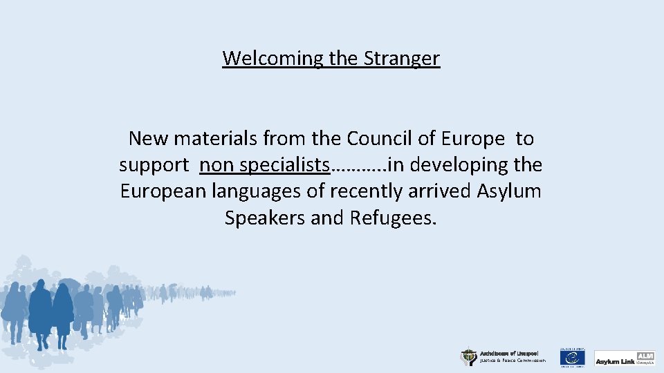 Welcoming the Stranger New materials from the Council of Europe to support non specialists……….