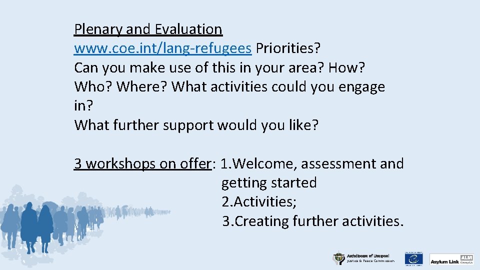 Plenary and Evaluation www. coe. int/lang-refugees Priorities? Can you make use of this in