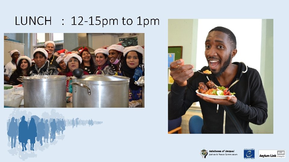 LUNCH : 12 -15 pm to 1 pm Archdiocese of Liverpool Justice & Peace