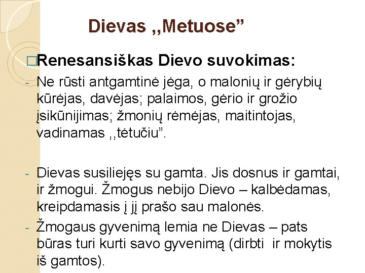 Dievas , , Metuose” �Renesansiškas - Dievo suvokimas: Ne rūsti antgamtinė jėga, o malonių