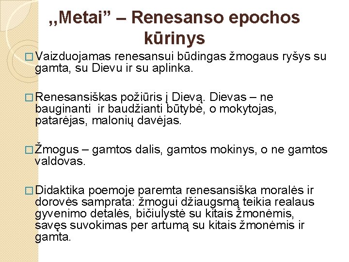 , , Metai” – Renesanso epochos kūrinys � Vaizduojamas renesansui būdingas žmogaus ryšys su