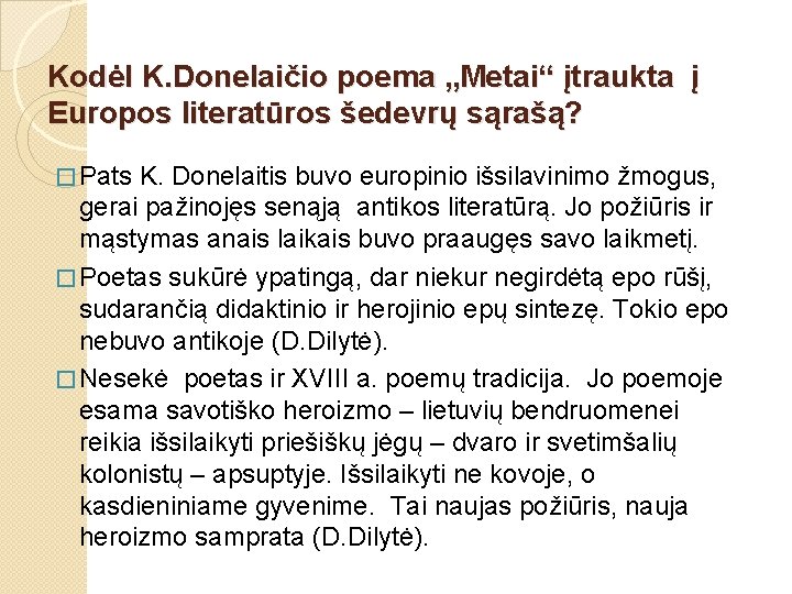 Kodėl K. Donelaičio poema „Metai“ įtraukta į Europos literatūros šedevrų sąrašą? � Pats K.