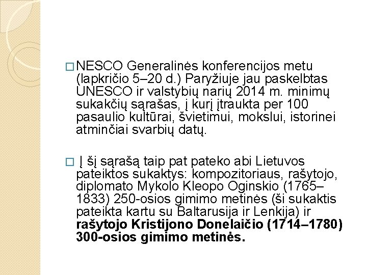 � NESCO Generalinės konferencijos metu (lapkričio 5– 20 d. ) Paryžiuje jau paskelbtas UNESCO