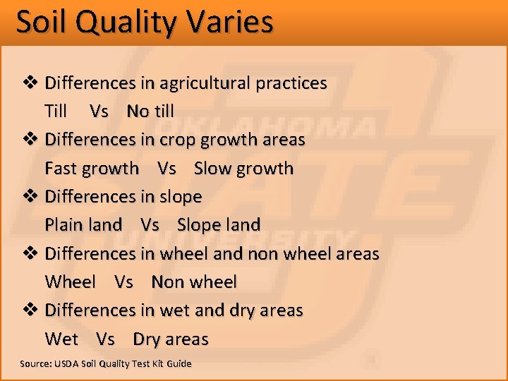 Soil Quality Varies v Differences in agricultural practices Till Vs No till v Differences