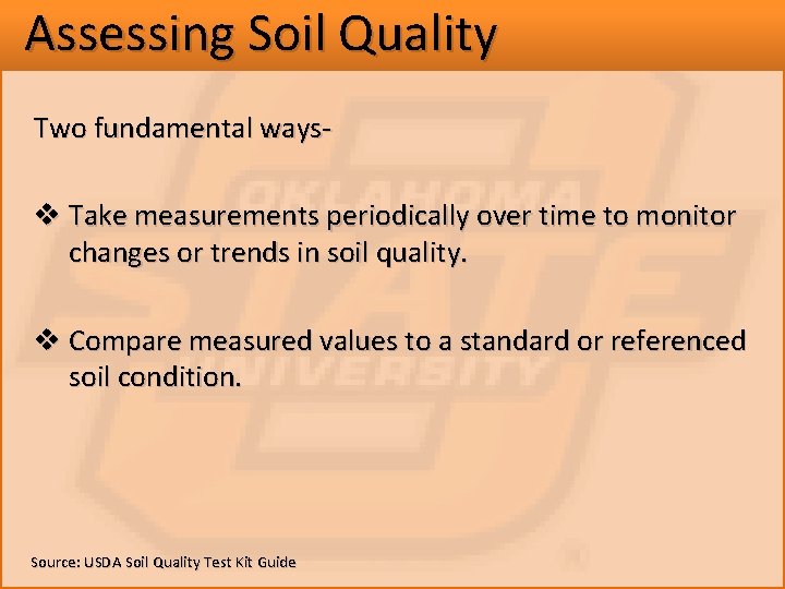 Assessing Soil Quality Two fundamental ways- v Take measurements periodically over time to monitor
