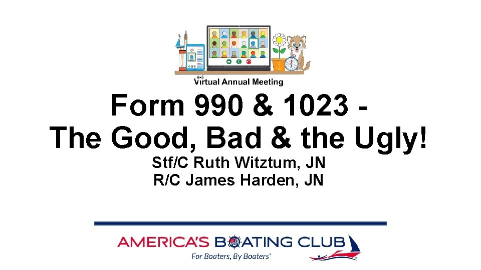 Form 990 & 1023 The Good, Bad & the Ugly! Stf/C Ruth Witztum, JN