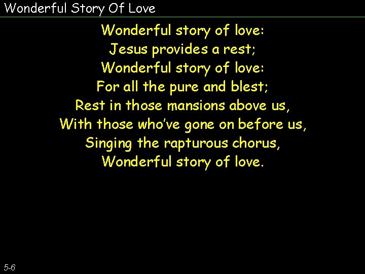 Wonderful Story Of Love Wonderful story of love: Jesus provides a rest; Wonderful story
