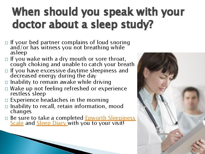 When should you speak with your doctor about a sleep study? � � �