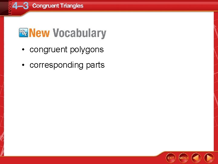  • congruent polygons • corresponding parts 