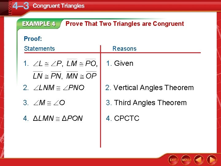 Prove That Two Triangles are Congruent Proof: Statements Reasons 1. Given 2. LNM PNO