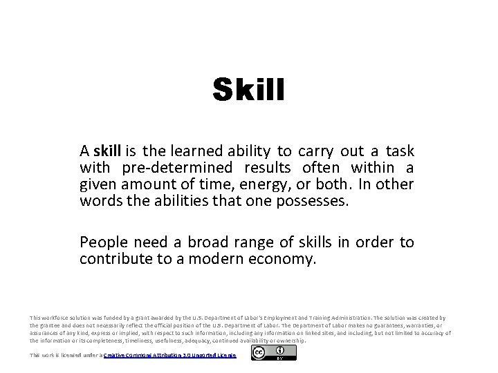 Skill A skill is the learned ability to carry out a task with pre-determined