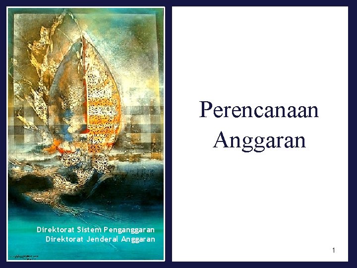 Perencanaan Anggaran Direktorat Sistem Penganggaran Direktorat Jenderal Anggaran 1 